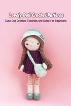 Lovely Doll Crochet Patterns: Cute Doll Crochet Tutorials and Guide for Beginners
