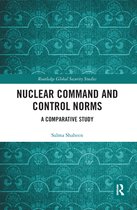 Routledge Global Security Studies - Nuclear Command and Control Norms