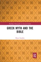 Routledge Monographs in Classical Studies - Greek Myth and the Bible