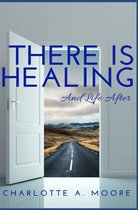 There Is Healing and Life After