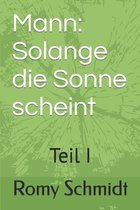 Mann: Solange die Sonne scheint
