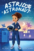 Astrid the Astronaut-The Astronomically Grand Plan