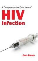 Comprehensive Overview of HIV Infection