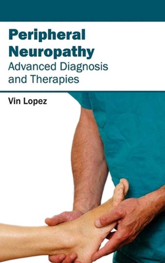 Peripheral Neuropathy Advanced Diagnosis and Therapies