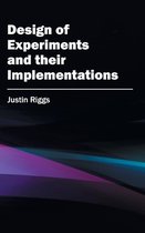 Design of Experiments and Their Implementations