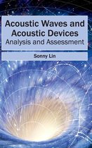 Acoustic Waves and Acoustic Devices: Analysis and Assessment