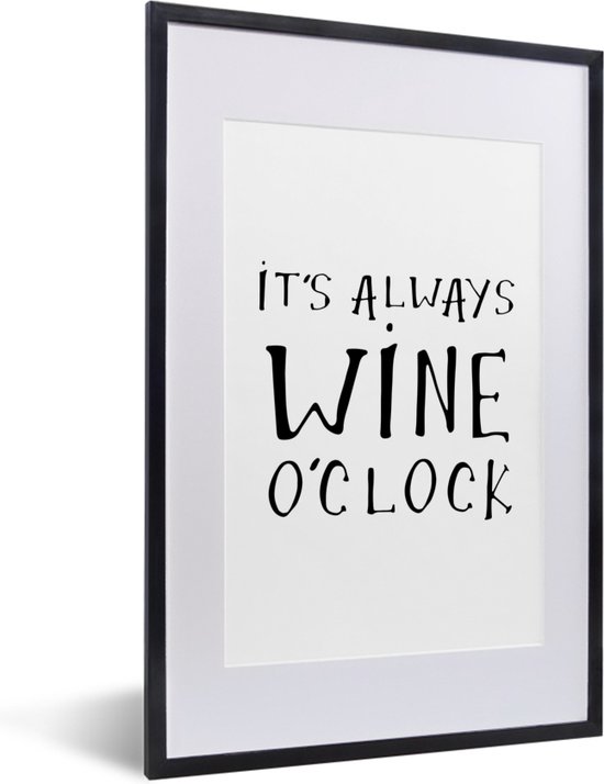 Fotolijst incl. Poster - Wijn quote "It's always wine o'clock" - 40x60 cm - Posterlijst
