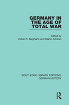 Routledge Library Editions: German History - Germany in the Age of Total War