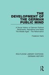 Routledge Library Editions: German History - The Development of the German Public Mind