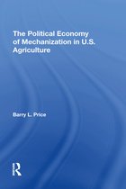 The Political Economy Of Mechanization In U.s. Agriculture