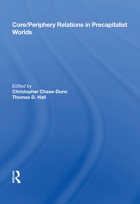 Core/Periphery Relations in Precapitalist Worlds - cover