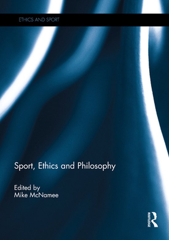 Ethics and Sport - Sport, Ethics and Philosophy - cover