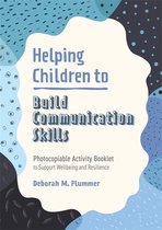 Helping Children to Build Wellbeing and Resilience- Helping Children to Build Communication Skills