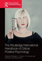 Routledge International Handbooks - The Routledge International Handbook of Critical Positive Psychology