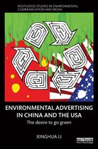 Routledge Studies in Environmental Communication and Media - Environmental Advertising in China and the USA