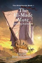 Bitterbynde Trilogy-The Ill-Made Mute - Special Edition