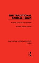 Routledge Library Editions: Logic - The Traditional Formal Logic