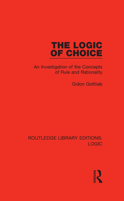 Routledge Library Editions: Logic - The Logic of Choice - cover