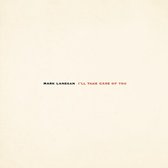 Mark Lanegan - I'll Take Care Of You (LP)
