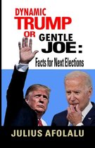 Dynamic Trump or Gentle Joe