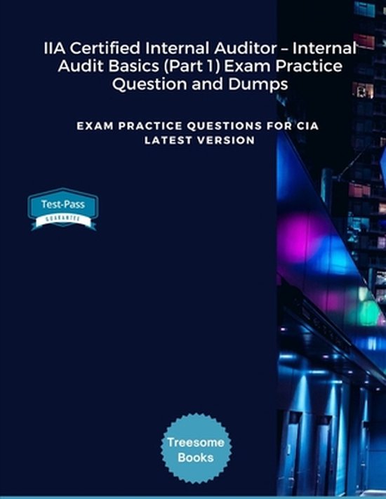 IIA Certified Internal Auditor - Internal Audit Basics (Part 1) Exam Practice Question and Dumps