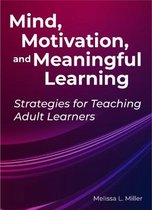Mind, Motivation, and Meaningful Learning