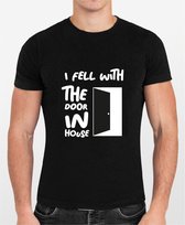 I fell with the doo in house | Unisex funshirt | Maat XL | Zwart