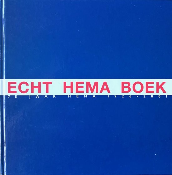 Echt HEMA boek - 75 jaar HEMA 1926 - 2001, Dirk Goeminne, ed. | 2066497499992 | Boeken | bol.com