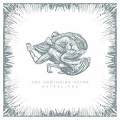 Unwinding Hours - Afterlives (LP)