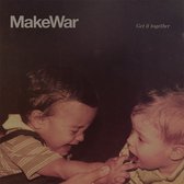 Makewar - Get It Together (LP)