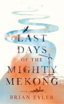 Asian Arguments - Last Days of the Mighty Mekong