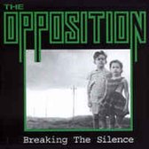 The Opposition - Breaking The Silence (LP)