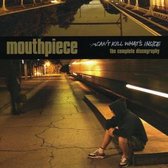 Mouthpiece - Can't Kill What's Inside (CD)