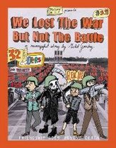 WE LOST THE WAR BUT NOT THE BATTLE