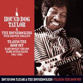 Hound Dog Taylor & The Houserockers With Brewer Phillips - Tearing The Roof Off, Chicago Guitar Blues 1962-1982 (2 CD)
