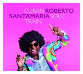 Roberto Santamaria - Cuban Soul Train (CD)