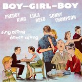 Freddy King & Lula Reed & Sonny Thompson - Boy Girl Boy (CD)
