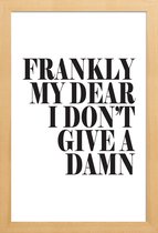 JUNIQE - Poster in houten lijst Frankly My Dear I Don’t Give A Damn