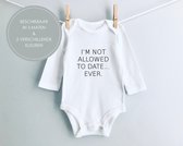 Go Mama - Baby rompertje - I'm not allowed to date…ever. - Romper lange mouw wit - Maat 50/56