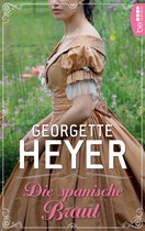 Liebe, Gerüchte und Skandale - Die unvergesslichen Regency Liebesromane von Georgette 12 - Die spanische Braut