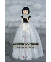 Yağmur Durmadı