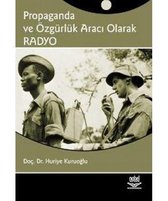 Propaganda ve Özgürlük Aracı Olarak Radyo