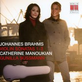 Catherine Manoukian & Gunilla Süssmann - Brahms: Violin Sonatas 1-3 (CD)