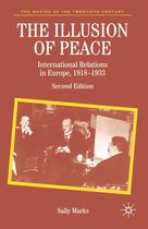 The Making of the Twentieth Century - The Illusion of Peace