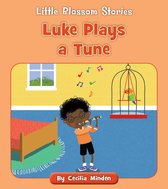 Little Blossom Stories - Luke Plays a Tune