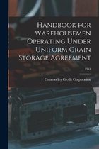 Handbook for Warehousemen Operating Under Uniform Grain Storage Agreement; 1954