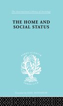 International Library of Sociology - Home & Social Status
