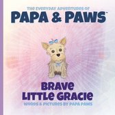 The Everyday Adventures of Papa & Paws- Brave Little Gracie