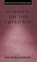 Israeli History, Politics and Society - Revisiting the Yom Kippur War