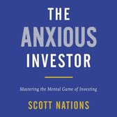 The Anxious Investor: Building Wealth in Uncertain Times